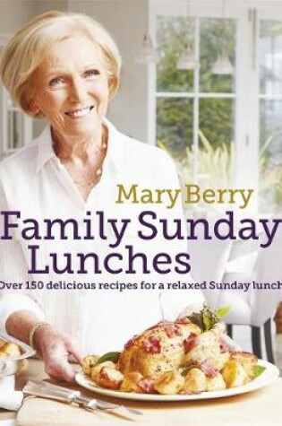 Cover of Mary Berry's Family Sunday Lunches