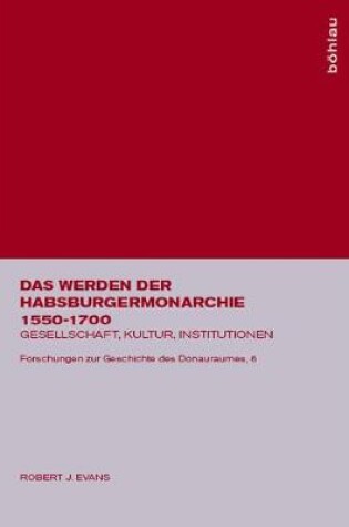 Cover of Das Werden Der Habsburgermonarchie 1550-1700