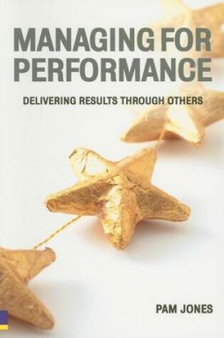 Cover of Managing for Performance: Delivering Results Through Others