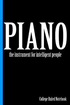 Book cover for Piano, the Instrument for Intelligent People