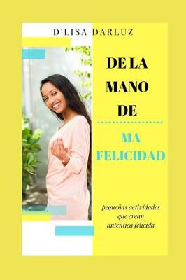 Cover of de la Mano de la Felicidad