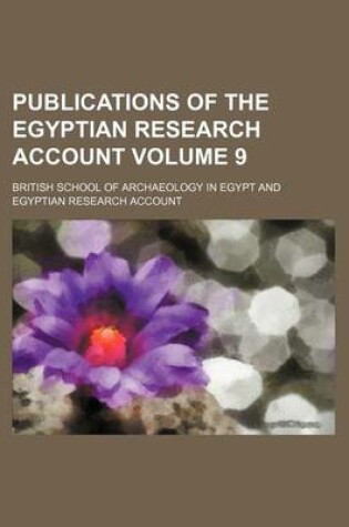 Cover of Publications of the Egyptian Research Account Volume 9