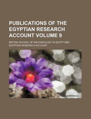 Book cover for Publications of the Egyptian Research Account Volume 9