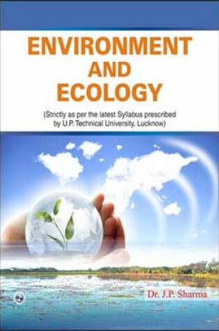 Cover of Environment and Ecology (U.P. Technical University, Lucknow)