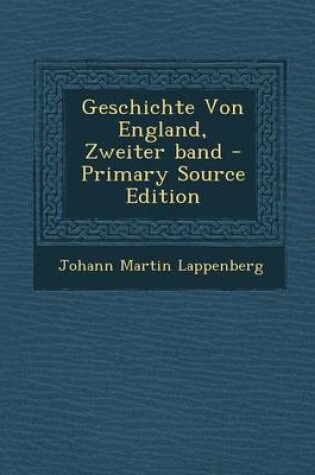 Cover of Geschichte Von England, Zweiter Band - Primary Source Edition