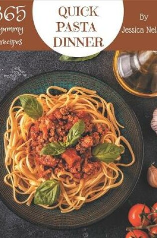 Cover of 365 Yummy Quick Pasta Dinner Recipes