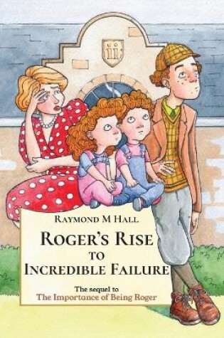 Cover of Roger's Rise To Incredible Failure