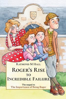 Book cover for Roger's Rise To Incredible Failure