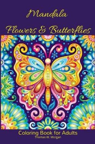 Cover of Mandala Flowers and Butterflies Coloring Book for Adults