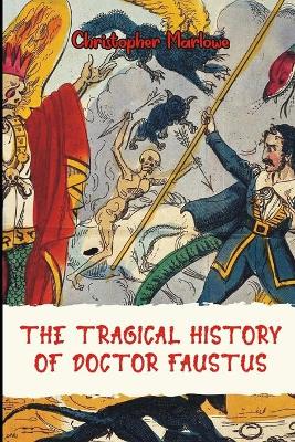 Book cover for THE TRAGICAL HISTORY OF DOCTOR FAUSTUS by Christopher Marlowe (Illustrated)