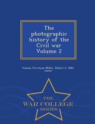 Book cover for The Photographic History of the Civil War Volume 2 - War College Series