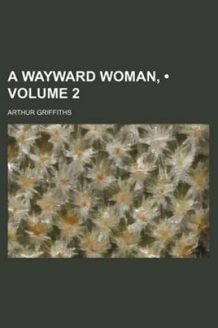 Cover of A Wayward Woman, (Volume 2)