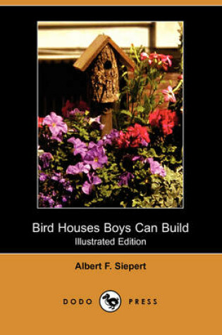 Cover of Bird Houses Boys Can Build (Illustrated Edition) (Dodo Press)