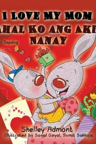 Cover of I Love My Mom (English Tagalog Bilingual Book)