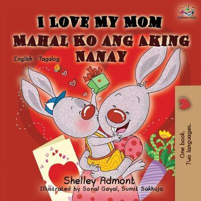 Book cover for I Love My Mom (English Tagalog Bilingual Book)