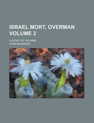 Book cover for Israel Mort, Overman; A Story of the Mine Volume 2