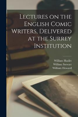 Book cover for Lectures on the English Comic Writers, Delivered at the Surrey Institution