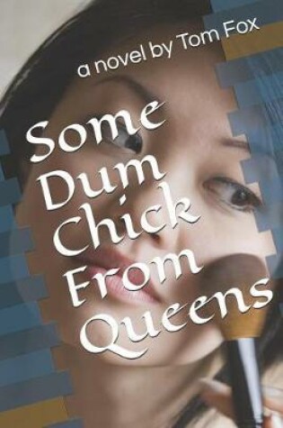 Cover of Some Dum Chick from Queens