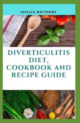 Book cover for Diverticulitis Diet, Cookbook And Recipe Guide