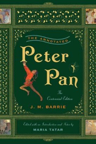Cover of The Annotated Peter Pan (the Centennial Edition) (the Annotated Books)