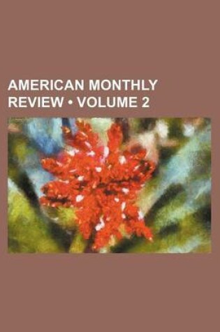 Cover of American Monthly Review (Volume 2)