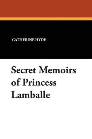 Cover of Secret Memoirs of Princess Lamballe