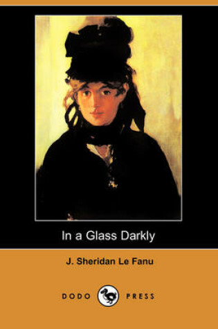Cover of In a Glass Darkly (Dodo Press)