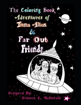 Book cover for The Coloring Book Adventures of Imma Alien & Far Out Friends