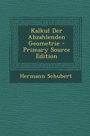 Cover of Kalkul Der Abzahlenden Geometrie