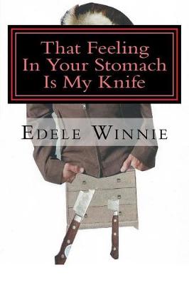 Book cover for That Feeling In Your Stomach Is My Knife