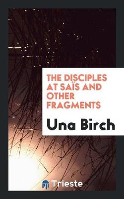 Book cover for The Disciples at Sa s and Other Fragments