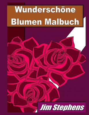 Book cover for Wunderschoene Blumen Malbuch