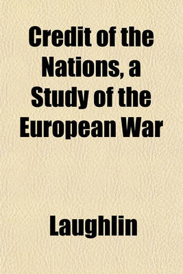 Book cover for Credit of the Nations, a Study of the European War