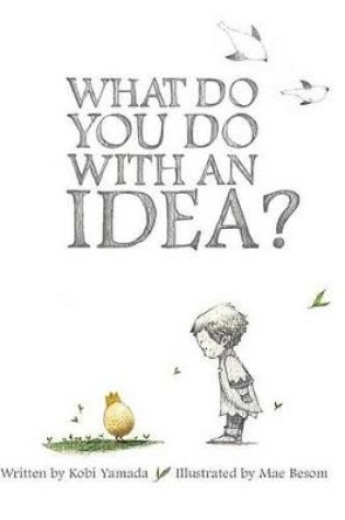 What Do You Do With an Idea?