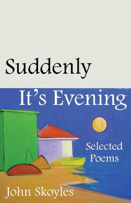 Book cover for Suddenly, It’s Evening