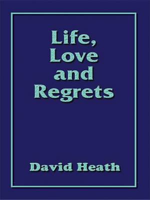 Book cover for Life, Love and Regrets