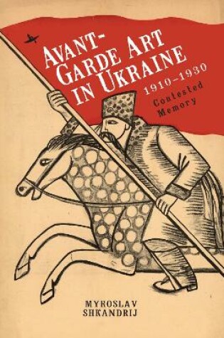 Cover of Avant-Garde Art in Ukraine, 1910–1930