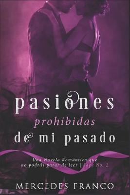 Cover of Pasiones Prohibidas De Mi Pasado Saga N°2