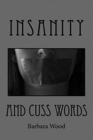 Cover of Insanity and Cuss Words