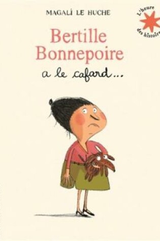 Cover of Bertille Bonnepoire a le cafard...