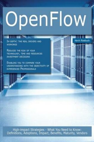 Cover of Openflow: High-Impact Strategies - What You Need to Know: Definitions, Adoptions, Impact, Benefits, Maturity, Vendors