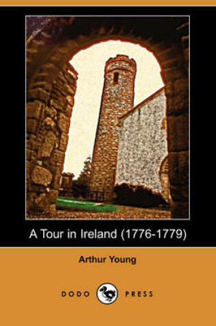 Cover of A Tour in Ireland (1776-1779) (Dodo Press)