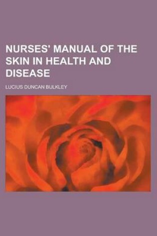 Cover of Nurses' Manual of the Skin in Health and Disease