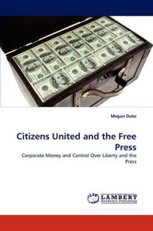 Cover of Citizens United and the Free Press