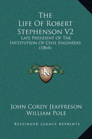 Cover of The Life of Robert Stephenson V2