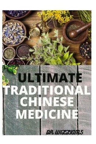 Cover of Ultimate Traditional Chinese Medicine