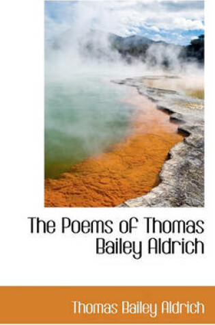 Cover of The Poems of Thomas Bailey Aldrich