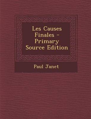 Book cover for Les Causes Finales - Primary Source Edition