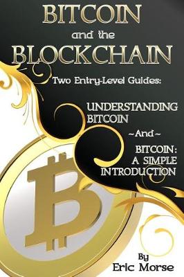 Book cover for Bitcoin and the Blockchain - Two Entry Level Guides