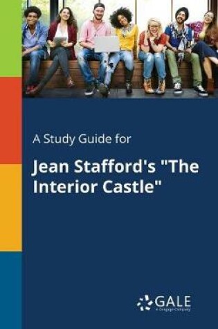 Cover of A Study Guide for Jean Stafford's the Interior Castle